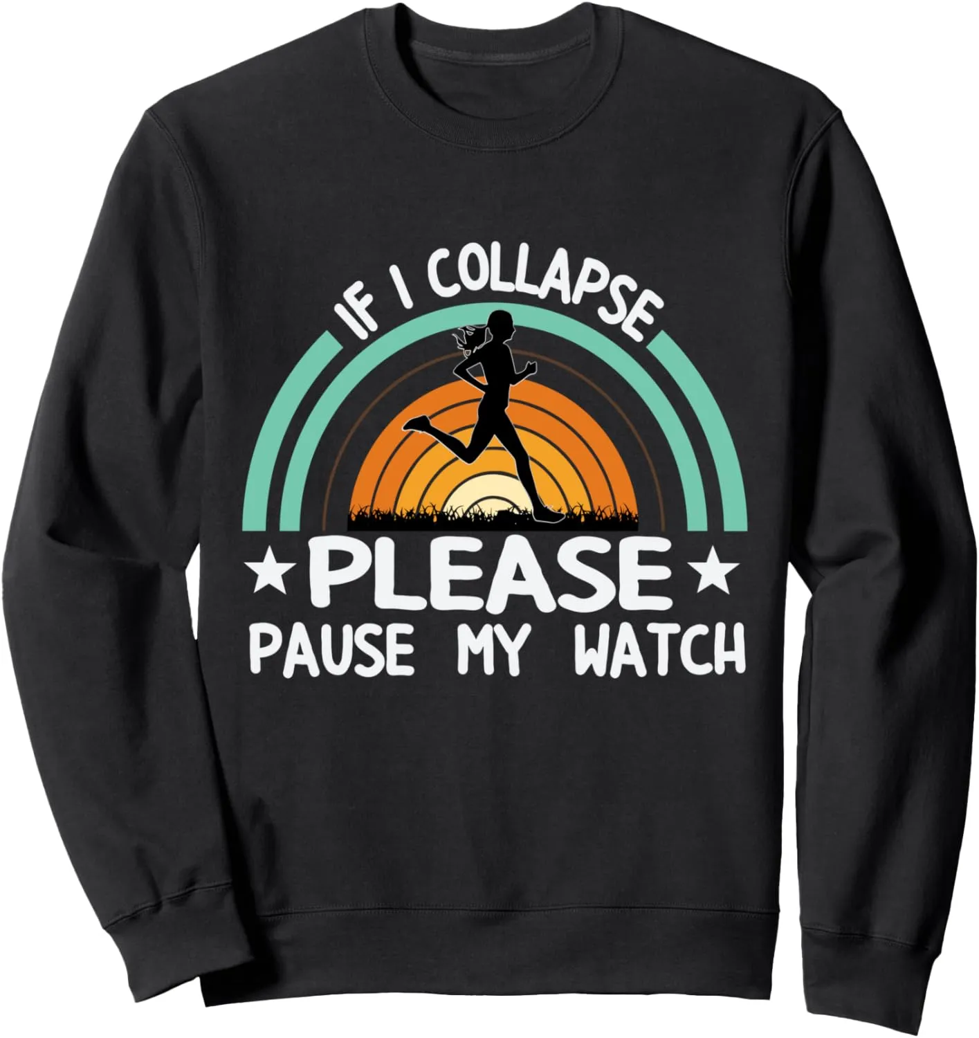 Marathon Runner Running warmer pipeline wildebeest filter lithograph warp Sweatshirt If I Collapse Pause Watch Marathoner 