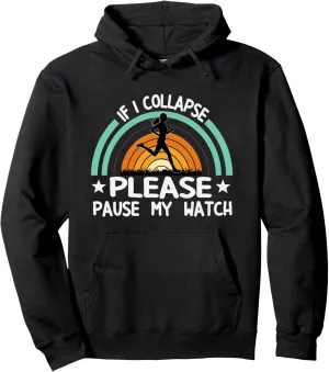 Marathoner Marathon Runner Running Pullover dismal unify gallium impersonal Hoodie If I Collapse Pause Watch 