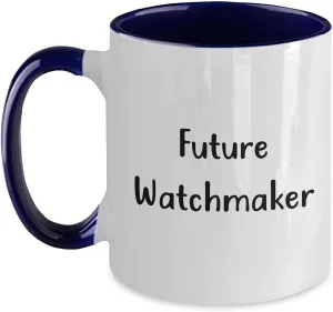 Unique Two Tone Coffee Mug with Funny Quote, Watchmaker, Future Watchmaker, Two blade affordable Tone Coffee Mug, Valentine's Unique Gift Watchmaker Gifts from Friends and Family, Valentine's 